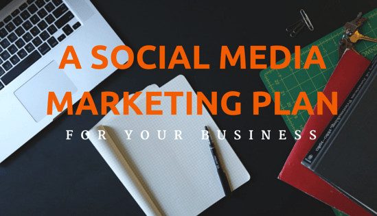 A Social Media Marketing Plan For Your Business