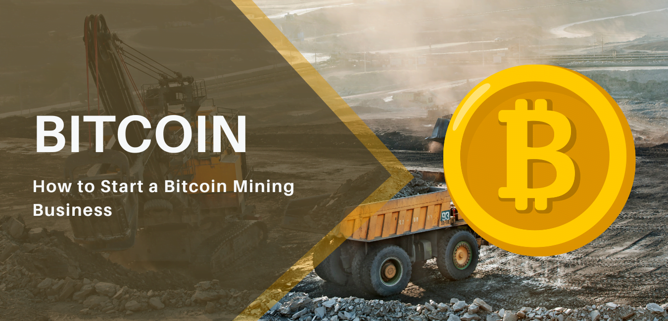 How to start a Bitcoin Mining Business